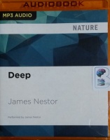 Deep written by James Nestor performed by James Nestor on MP3 CD (Unabridged)